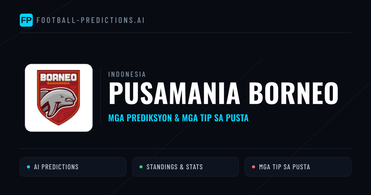 Pusamania Borneo Predictions & Stats