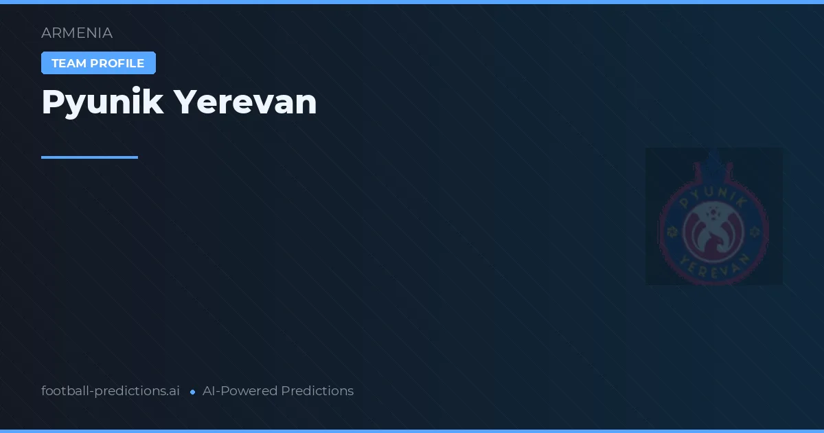 Pyunik Jerewan Prognosen & Statistiken