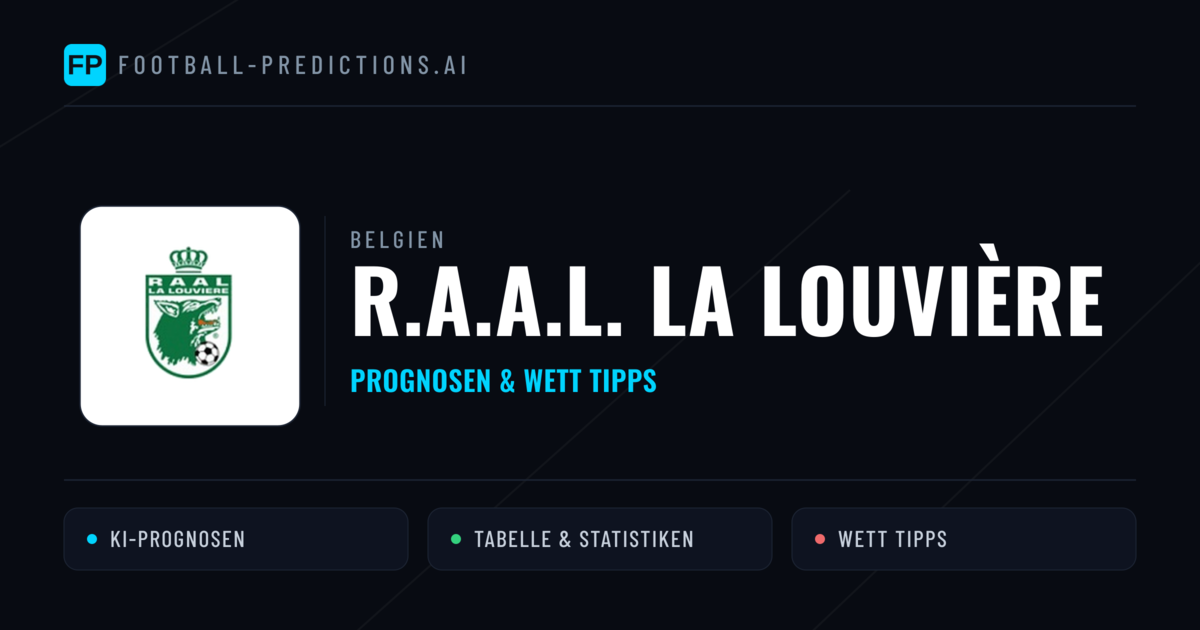 R.A.A.L. La Louvière Prognosen & Statistiken
