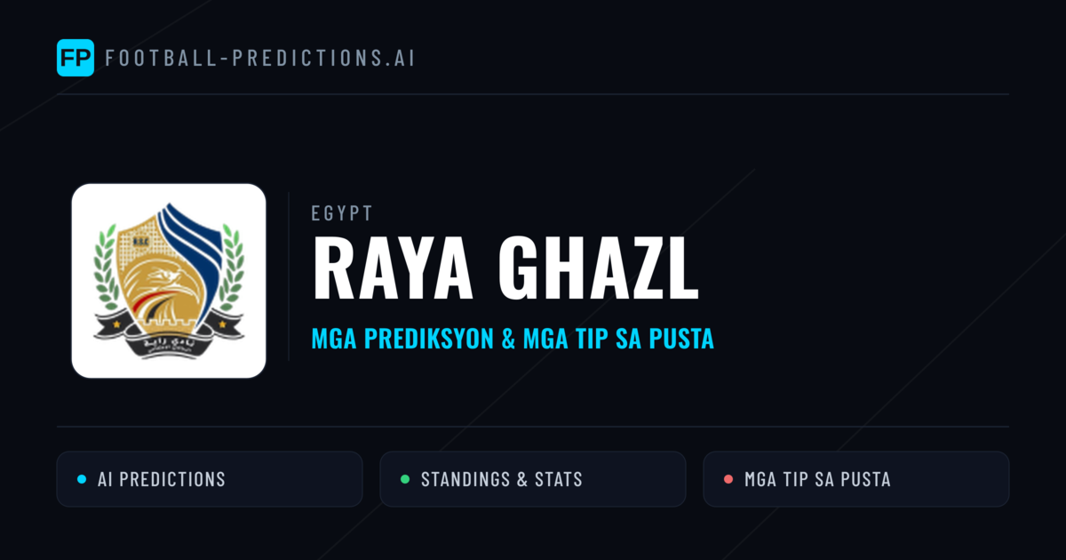 Raya Ghazl Predictions & Stats