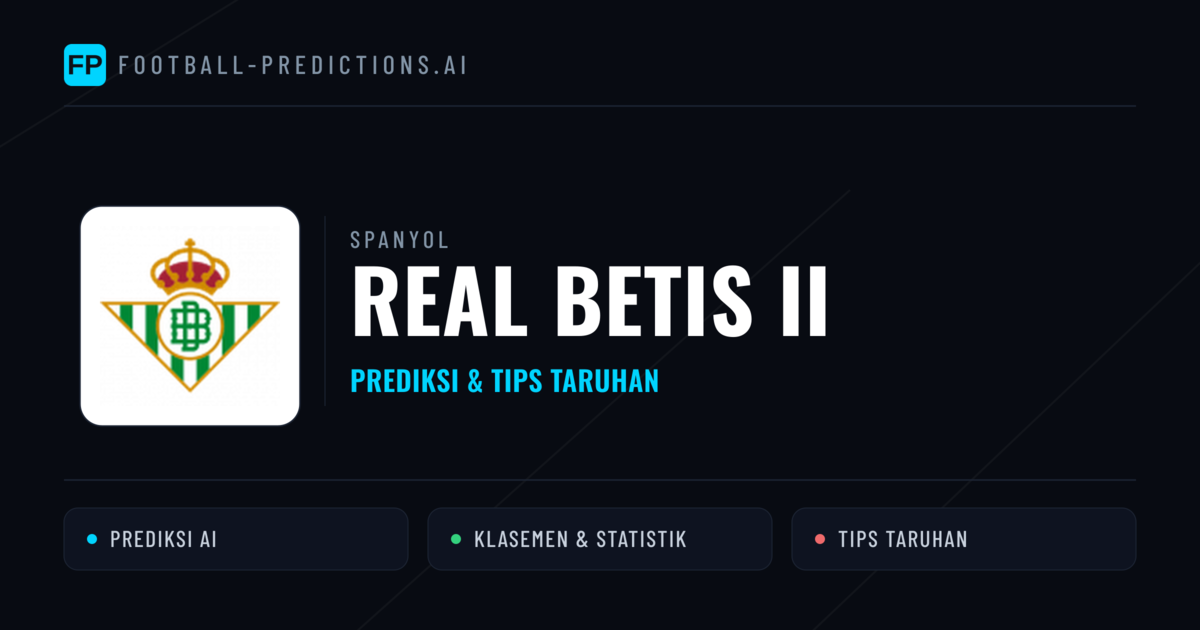 Real Betis II Prediksi & Statistik Piala Dunia