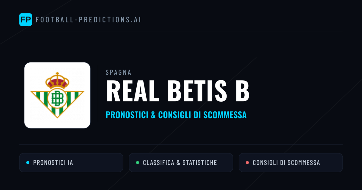 Pronostici e Statistiche Real Betis B