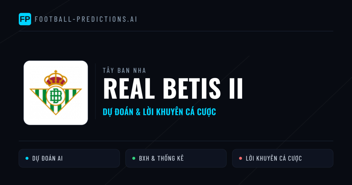 Real Betis II Dự đoán & Thống kê