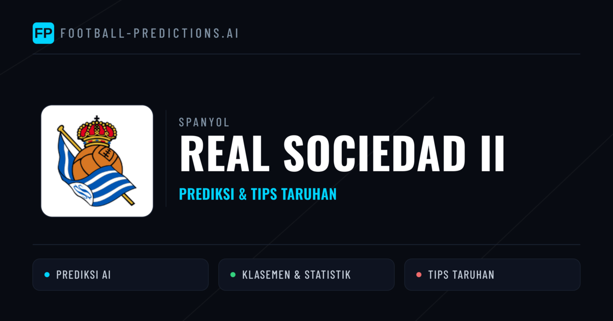 Real Sociedad II Prediksi & Statistik Piala Dunia
