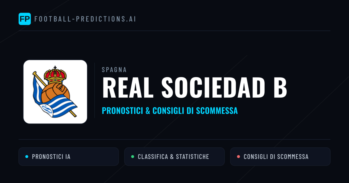 Pronostici e Statistiche Real Sociedad B