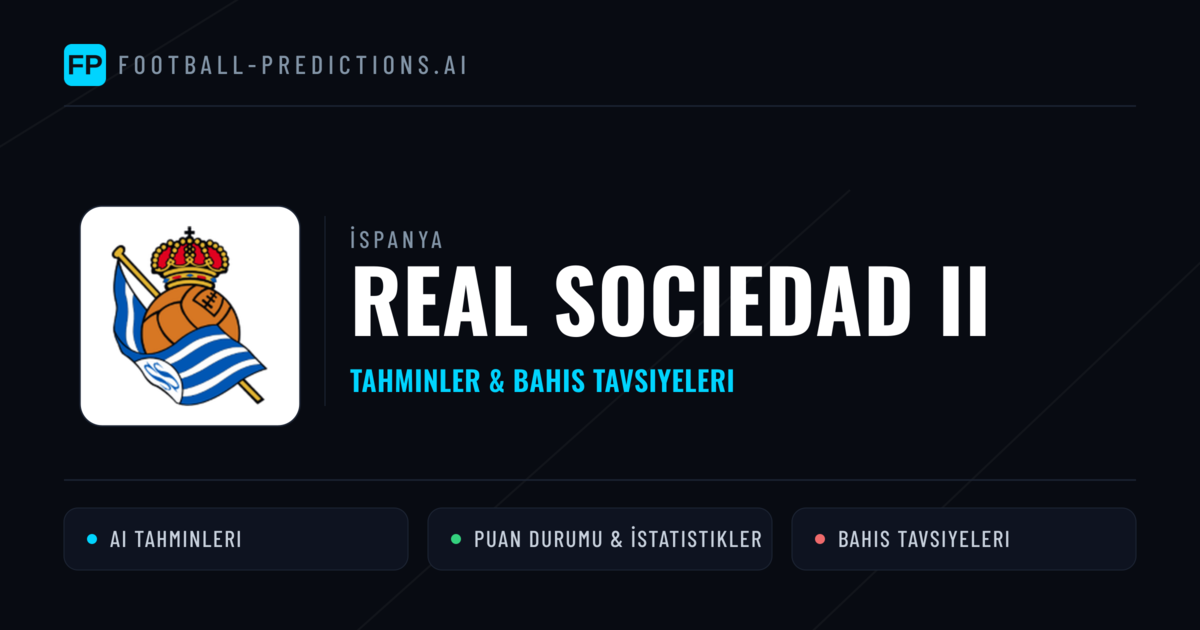 Real Sociedad II Tahminleri & İstatistikler