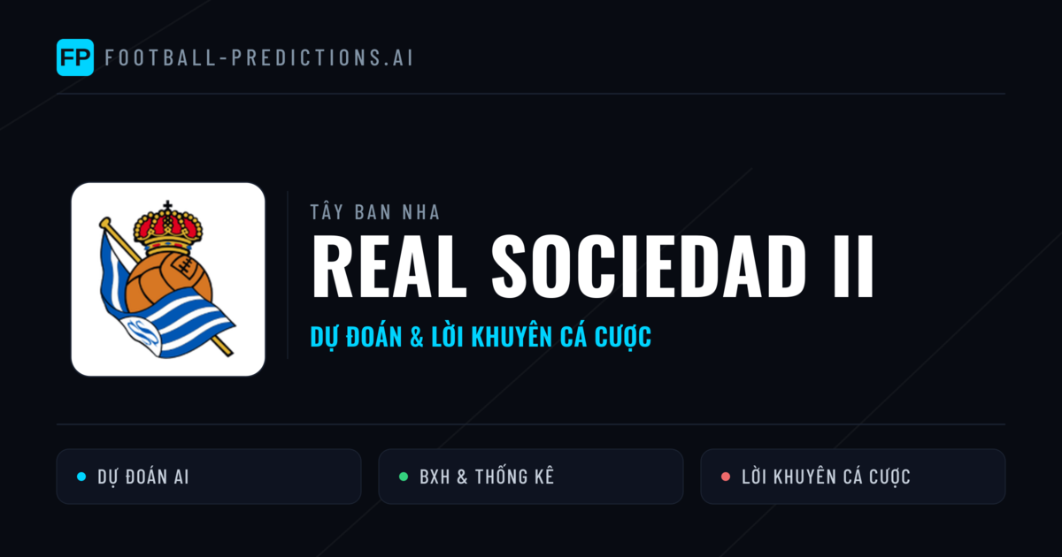 Real Sociedad II Dự đoán & Thống kê