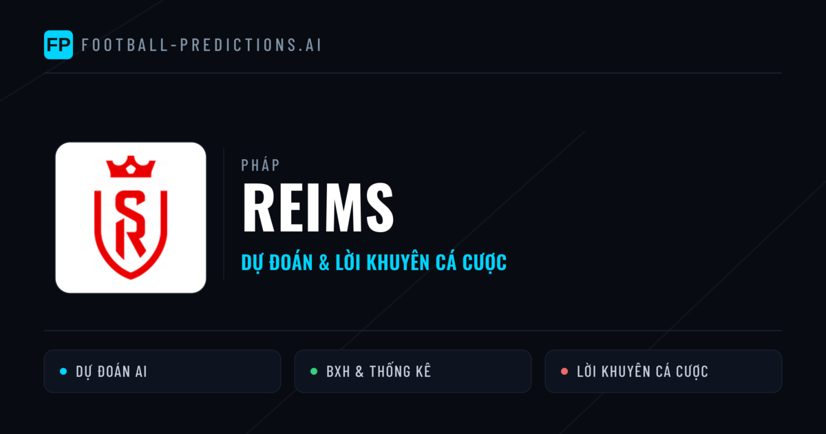 Reims Dự đoán & Thống kê