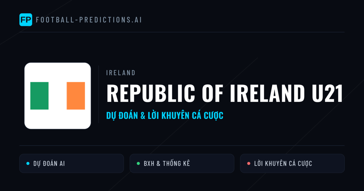 Republic of Ireland U21 Dự đoán & Thống kê