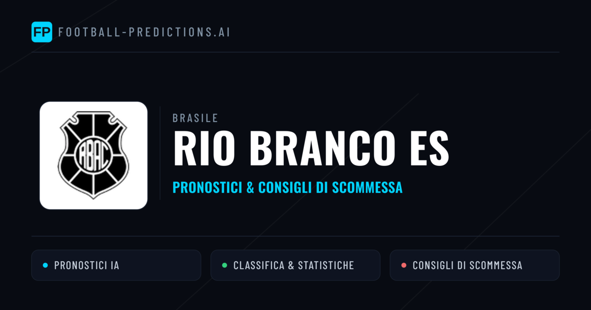 Pronostici e Statistiche Rio Branco ES