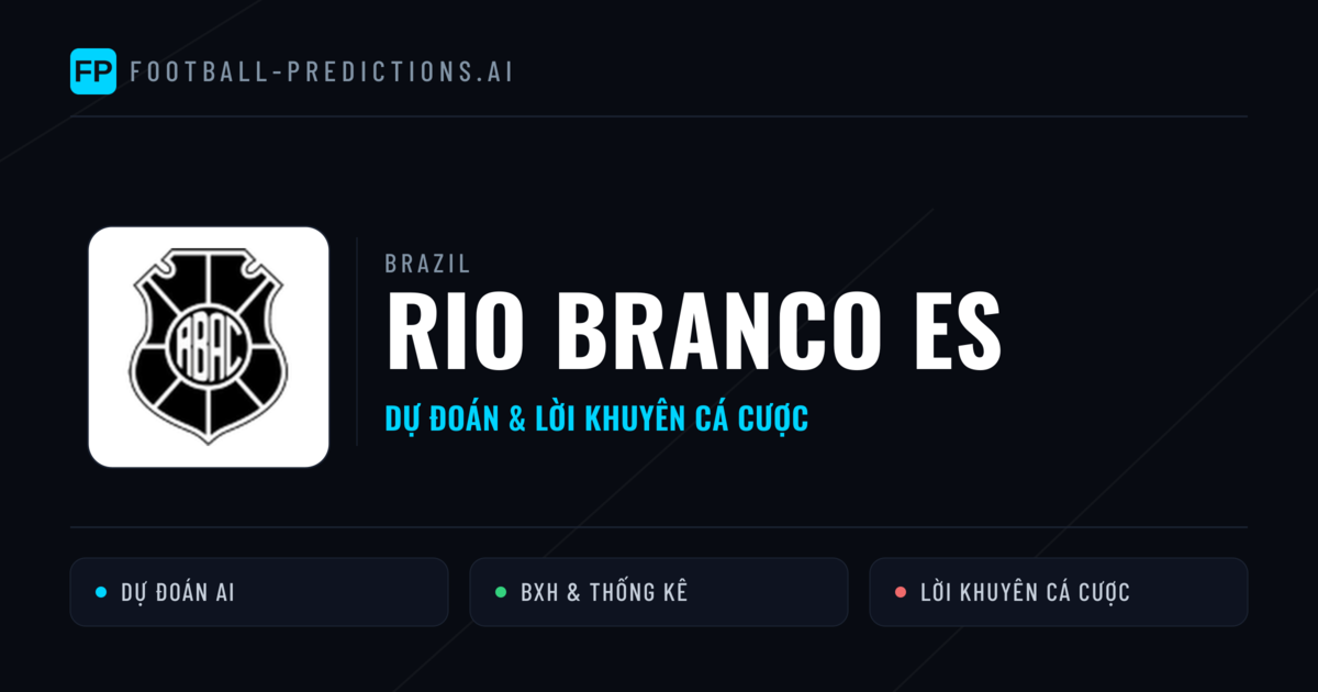 Rio Branco ES Dự đoán & Thống kê