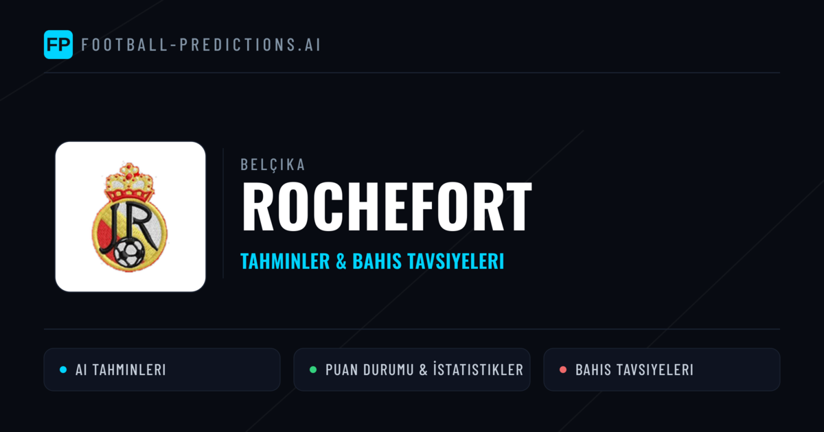 Rochefort Tahminleri & İstatistikler