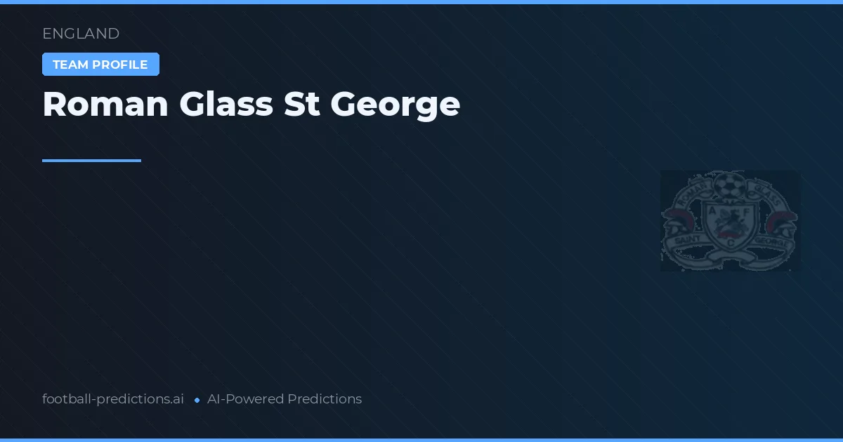 Roman Glass St George Predictions & Stats