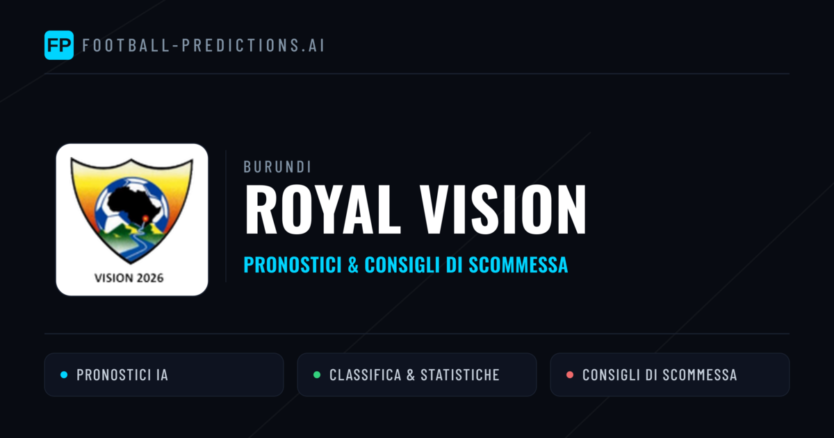 Pronostici e Statistiche Royal Vision