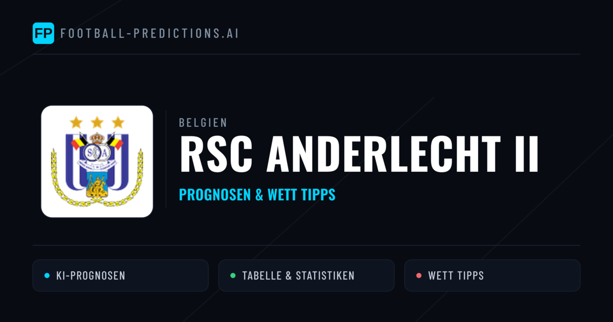 RSC Anderlecht II Prognosen & Statistiken