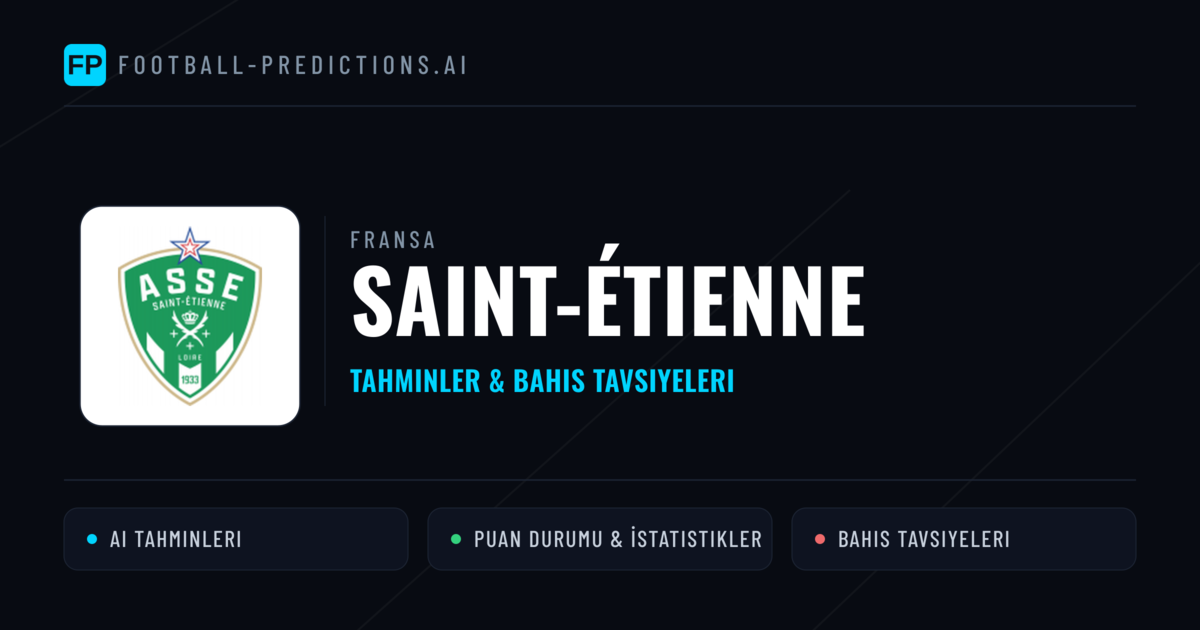 Saint-Étienne Tahminleri & İstatistikler