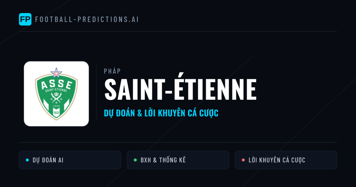 Saint-Étienne Dự đoán & Thống kê