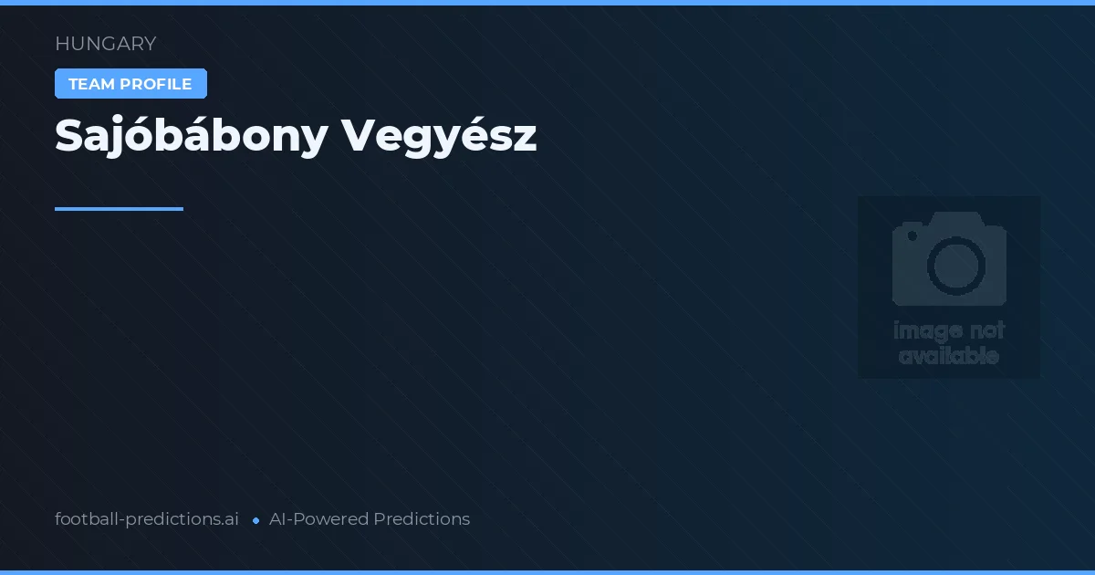 Sajóbábony Vegyész Tahminleri & İstatistikler