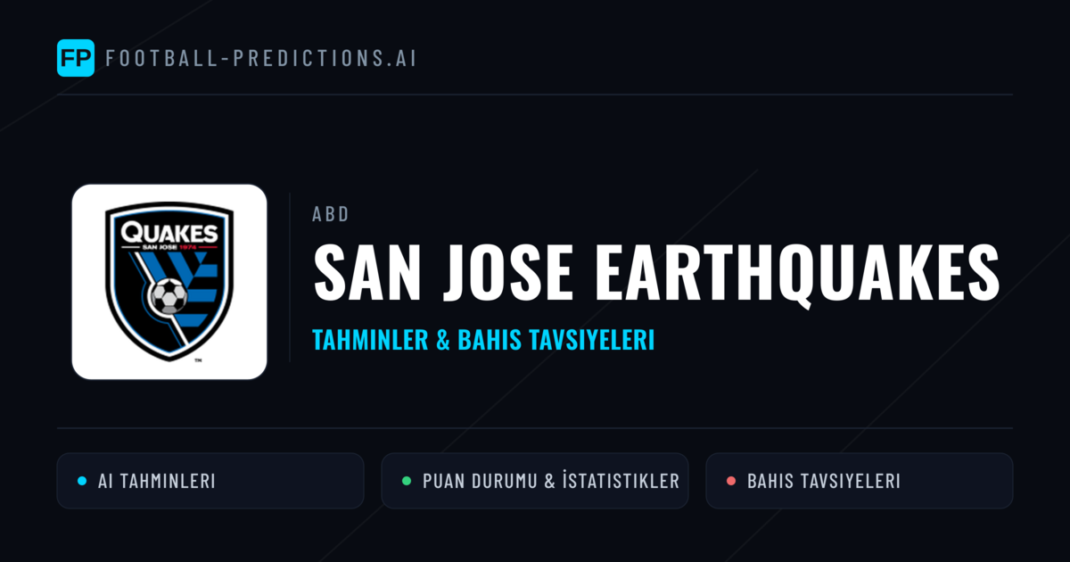 San Jose Earthquakes Tahminleri & İstatistikler