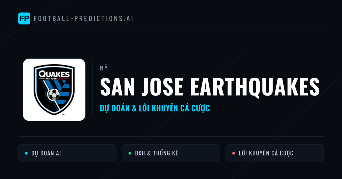 San Jose Earthquakes Dự đoán & Thống kê