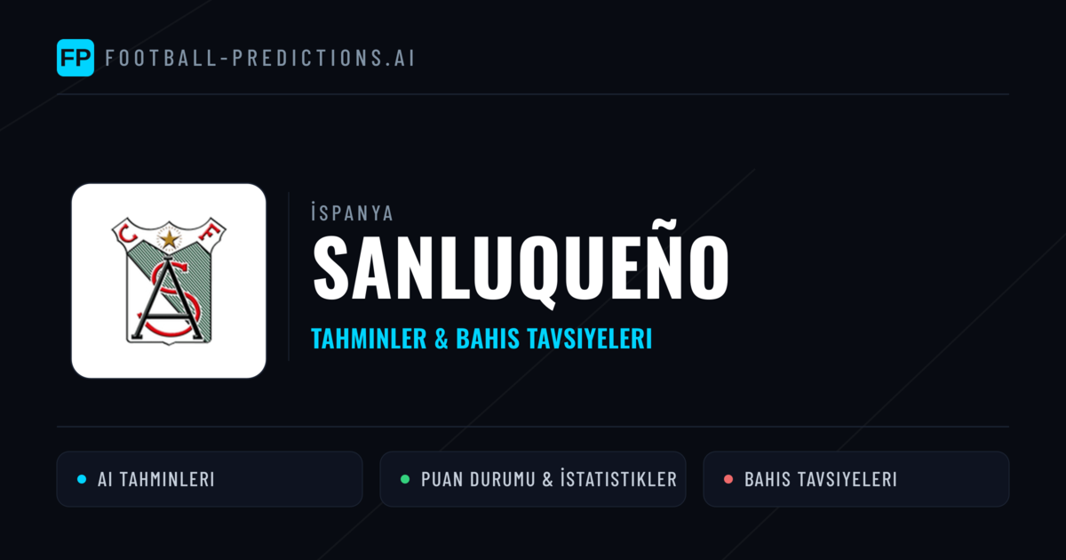 Sanluqueño Tahminleri & İstatistikler