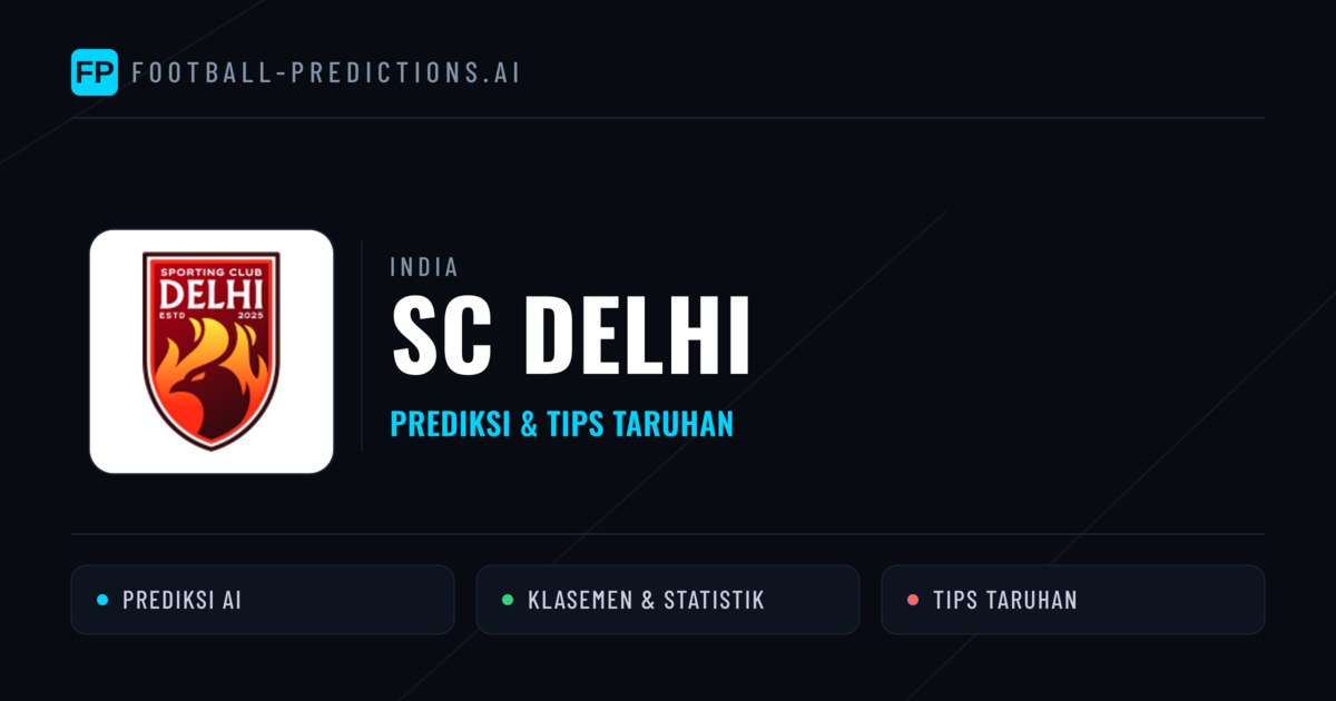 SC Delhi Prediksi & Statistik Piala Dunia
