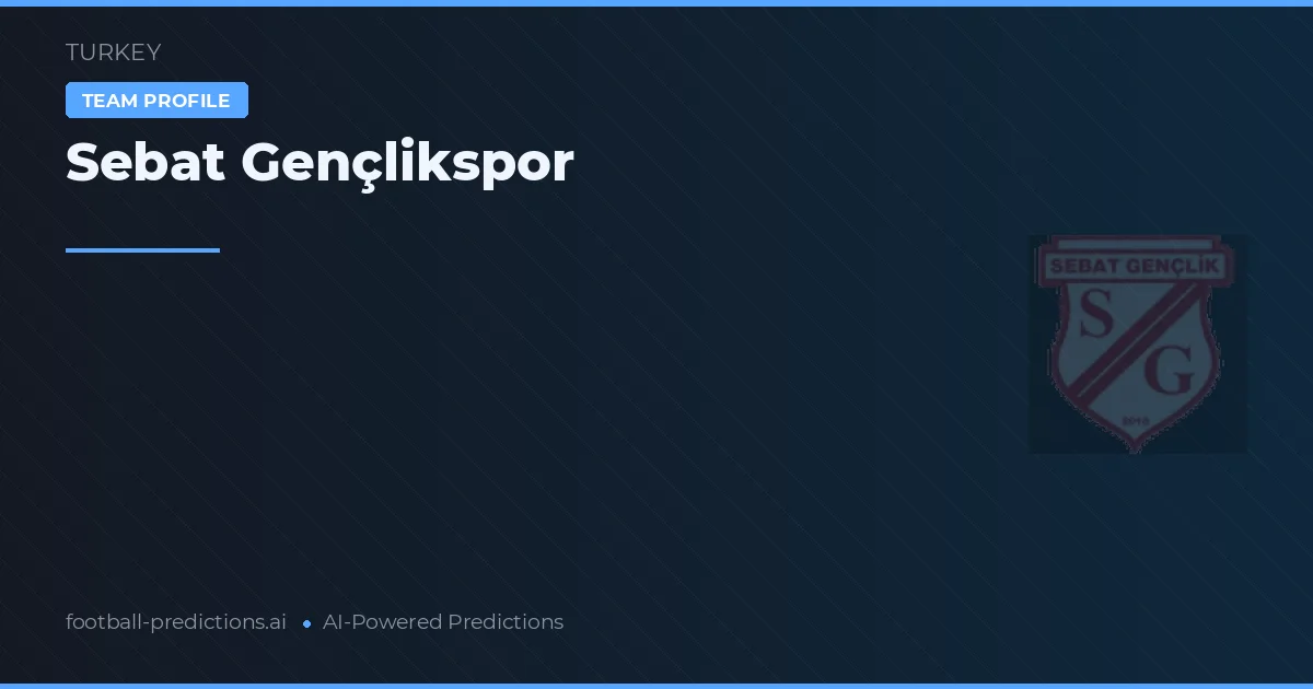 Sebat Gençlikspor Prognosen & Statistiken