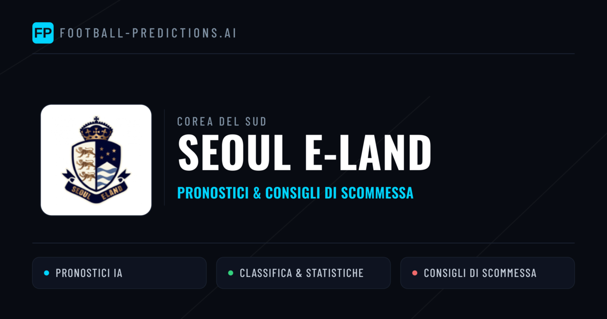 Pronostici e Statistiche Seoul E-Land