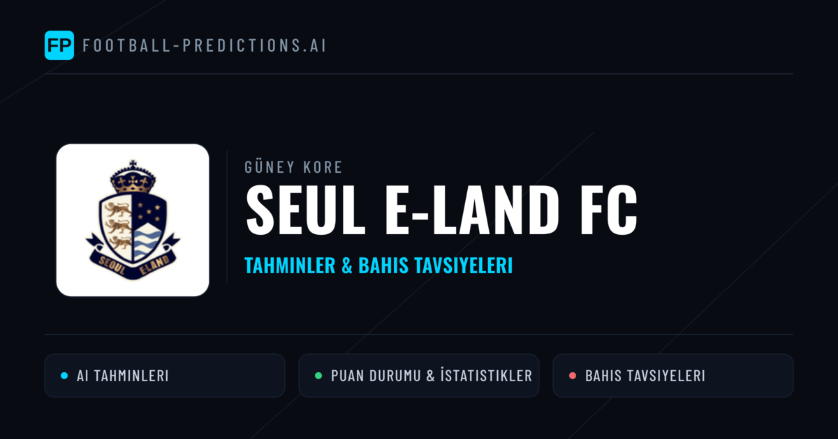 Seul E-Land FC Tahminleri & İstatistikler