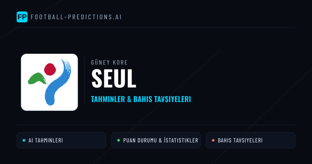 Seul Tahminleri & İstatistikler