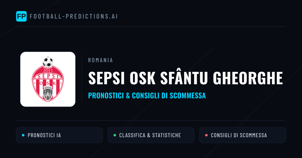 Pronostici e Statistiche Sepsi OSK Sfântu Gheorghe