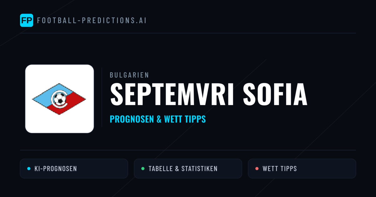 Septemvri Sofia Prognosen & Statistiken