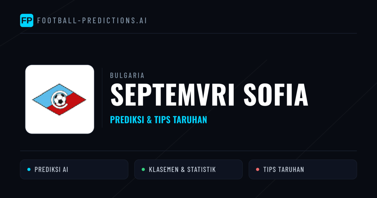 Septemvri Sofia Prediksi & Statistik Piala Dunia