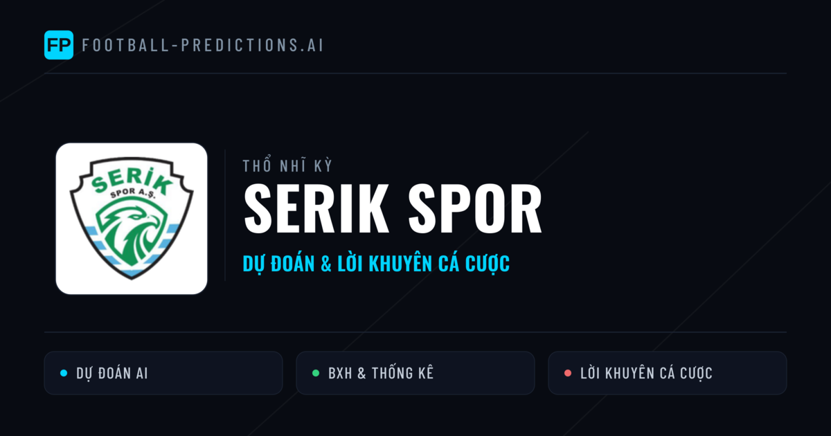 Serik Spor Dự đoán & Thống kê