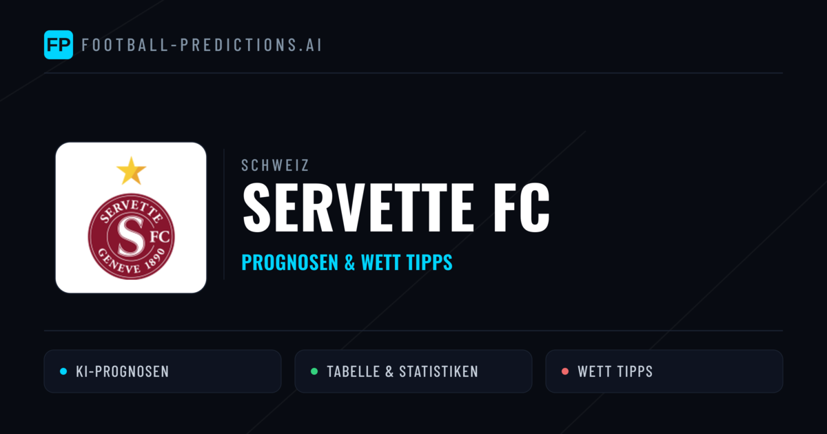 Servette FC Prognosen & Statistiken