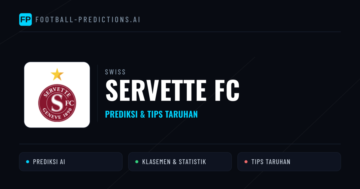 Servette FC Prediksi & Statistik Piala Dunia