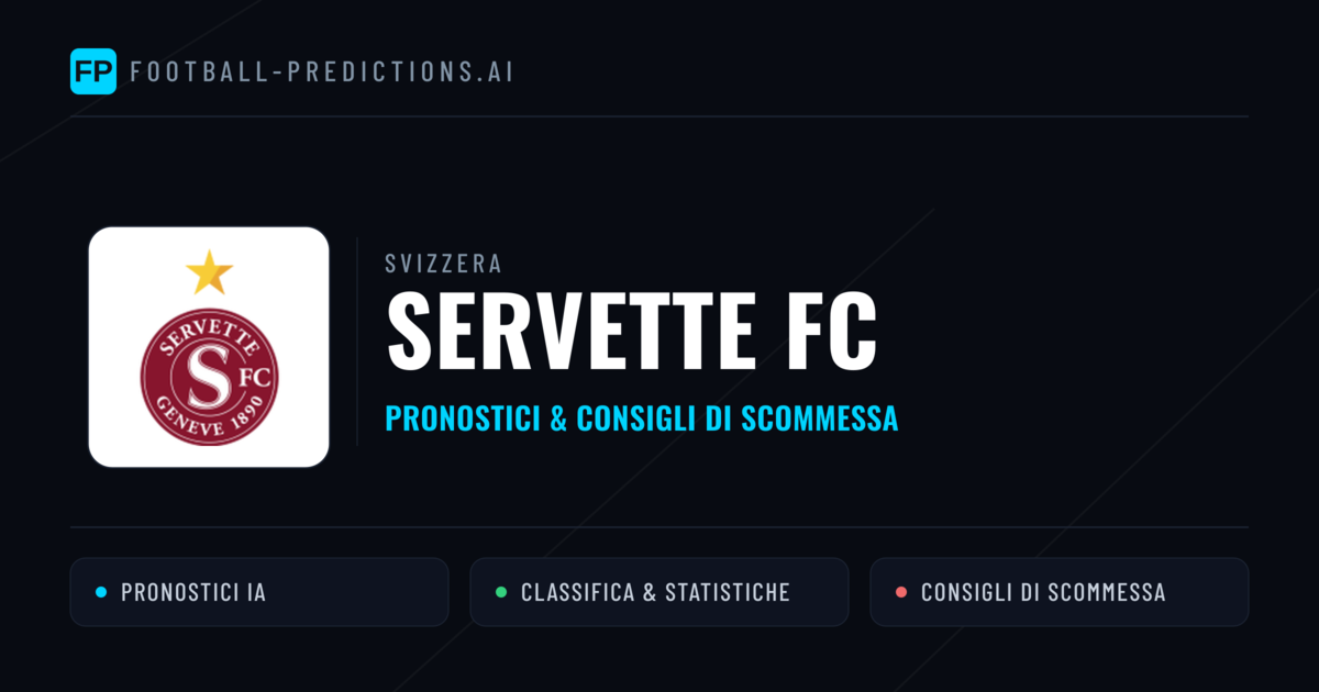 Pronostici e Statistiche Servette FC