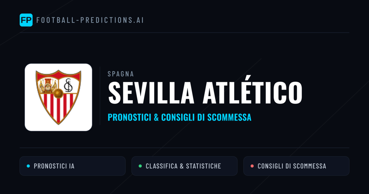 Pronostici e Statistiche Sevilla Atlético