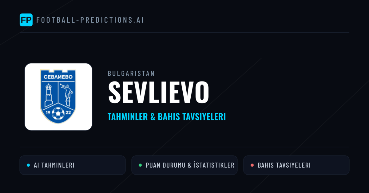 Sevlievo Tahminleri & İstatistikler