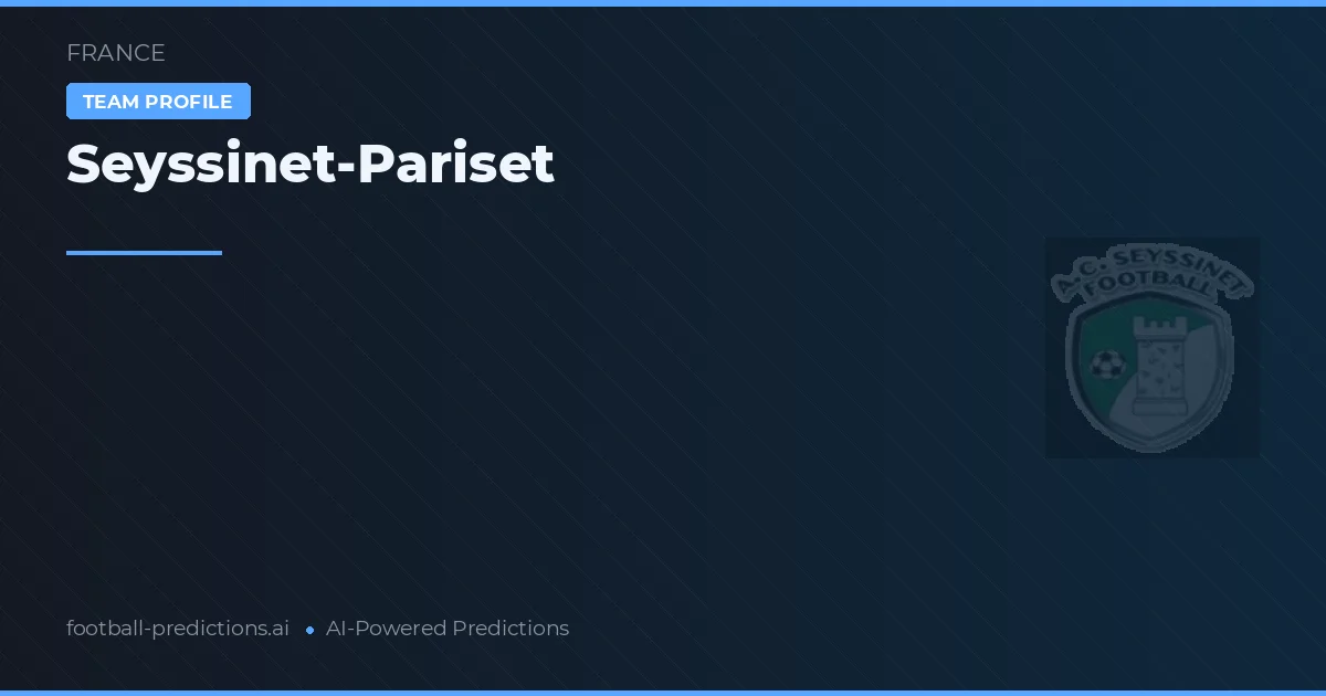 Pronostici e Statistiche Seyssinet-Pariset