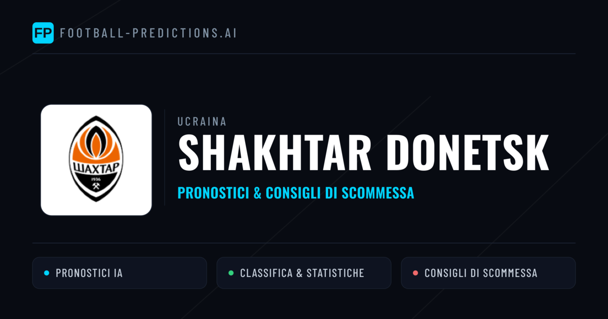 Pronostici e Statistiche Shakhtar Donetsk