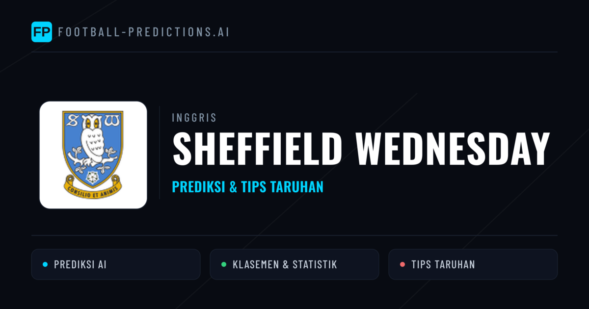 Sheffield Wednesday Prediksi & Statistik Piala Dunia