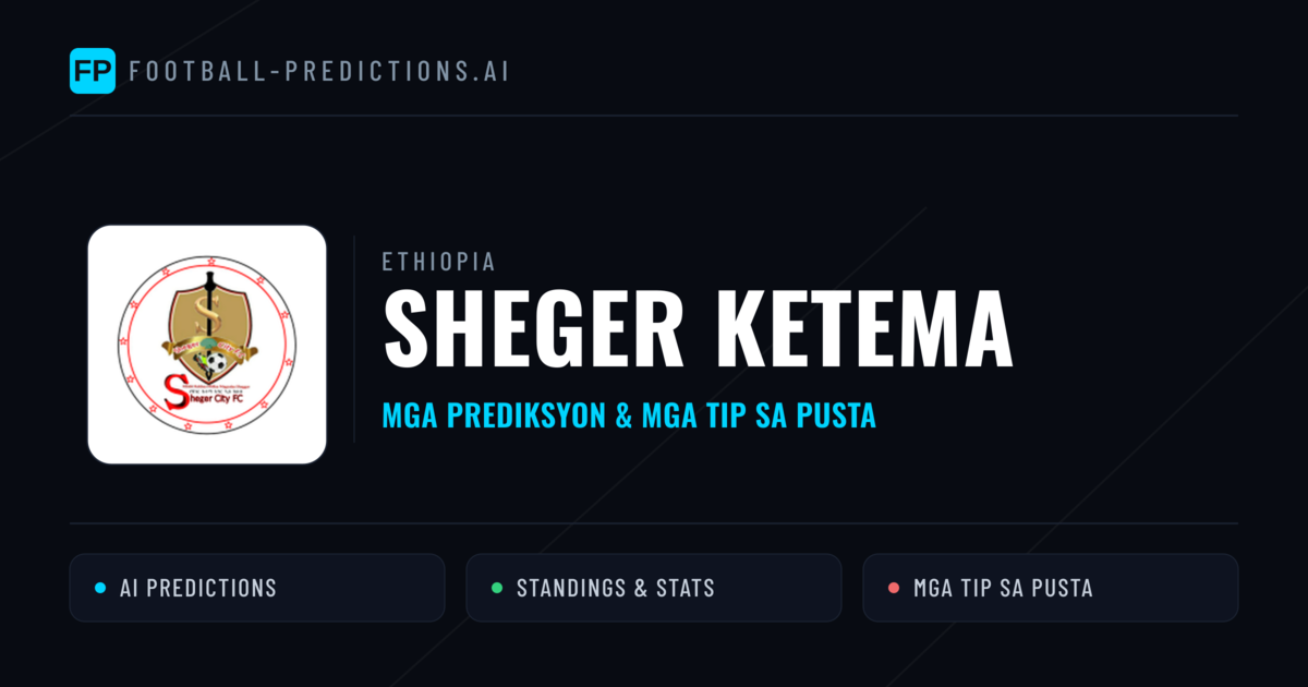 Sheger Ketema Predictions & Stats