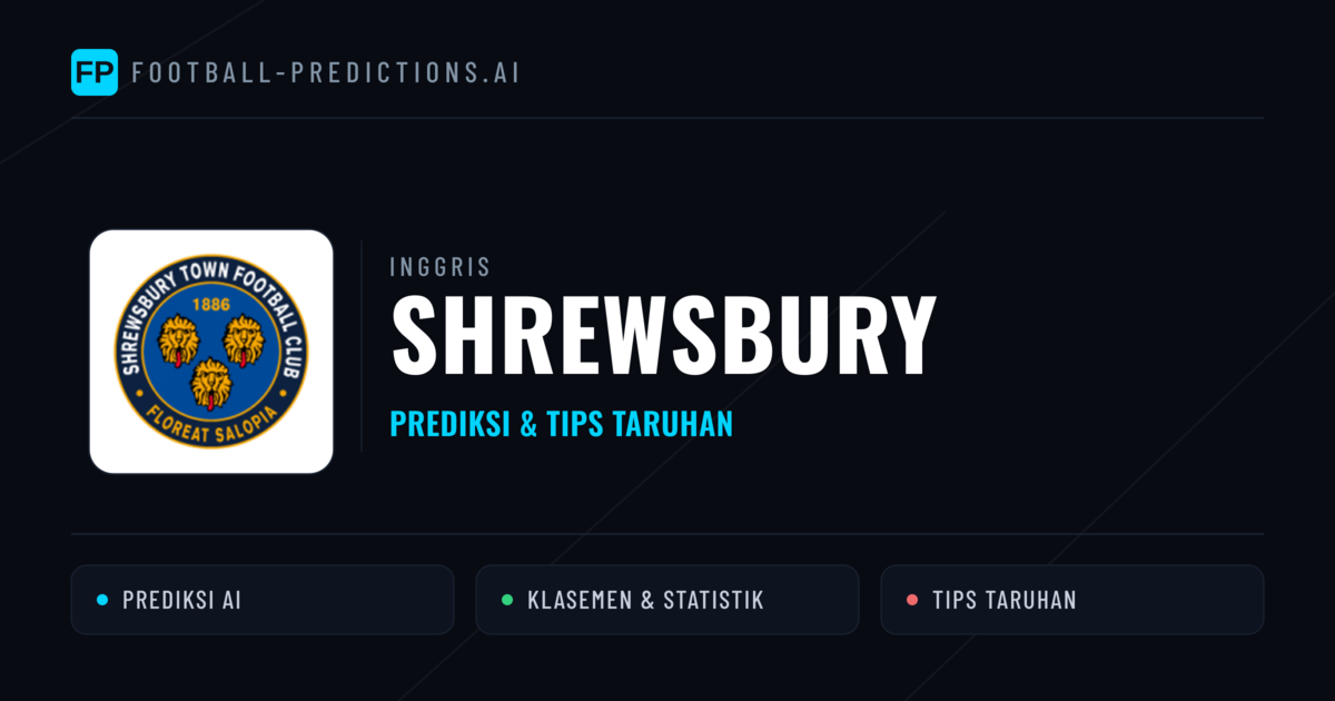 Shrewsbury Prediksi & Statistik Piala Dunia