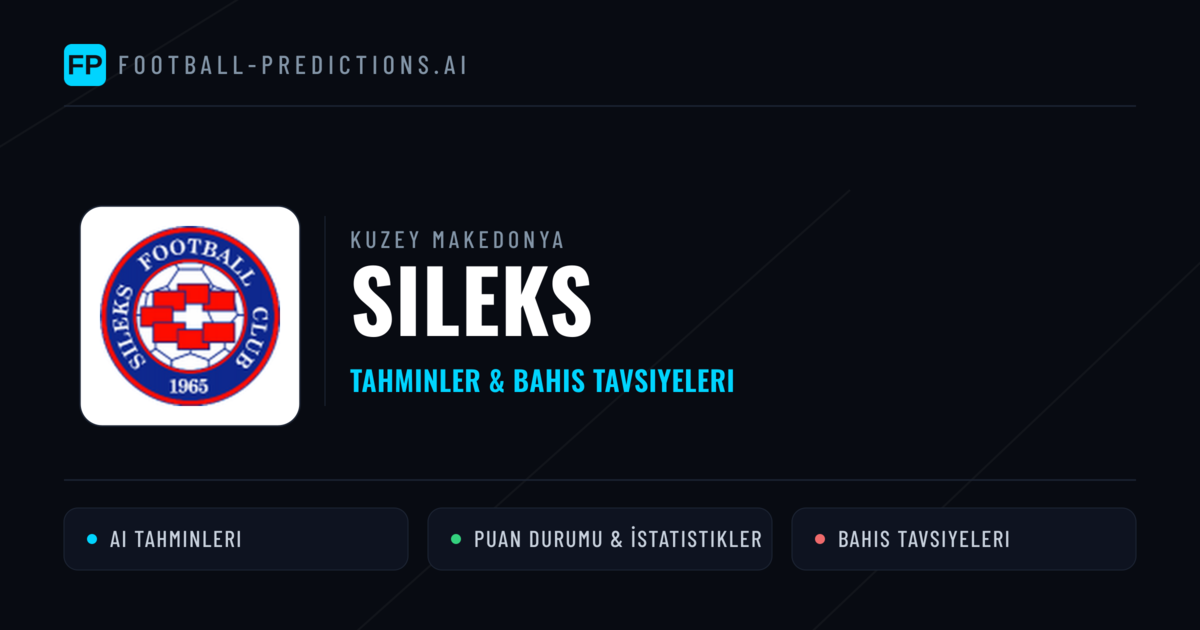 Sileks Tahminleri & İstatistikler