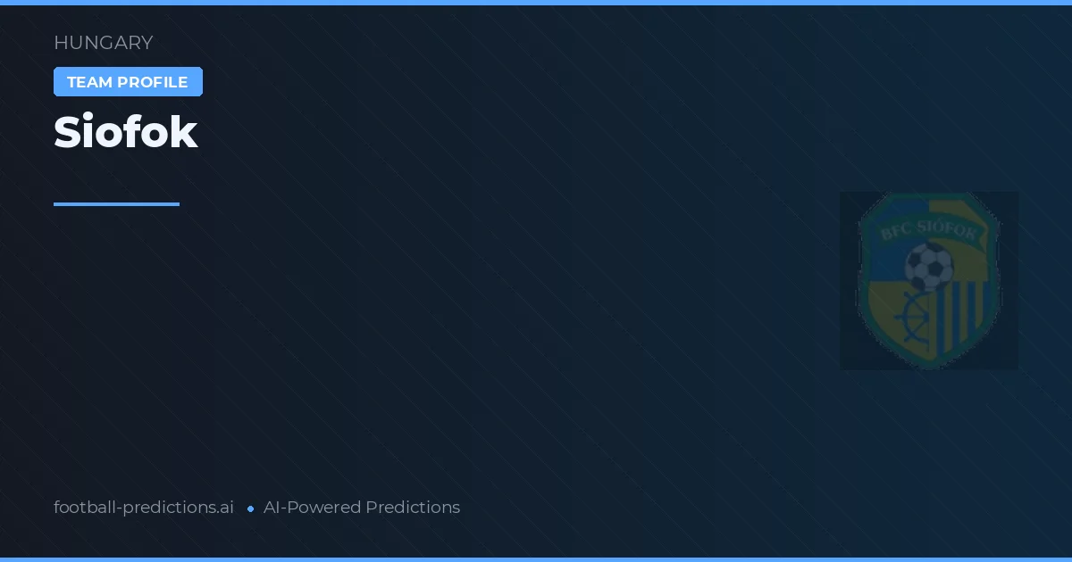 Siofok Predictions & Stats