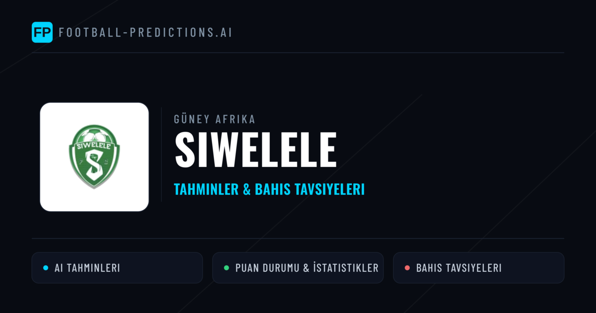 Siwelele Tahminleri & İstatistikler
