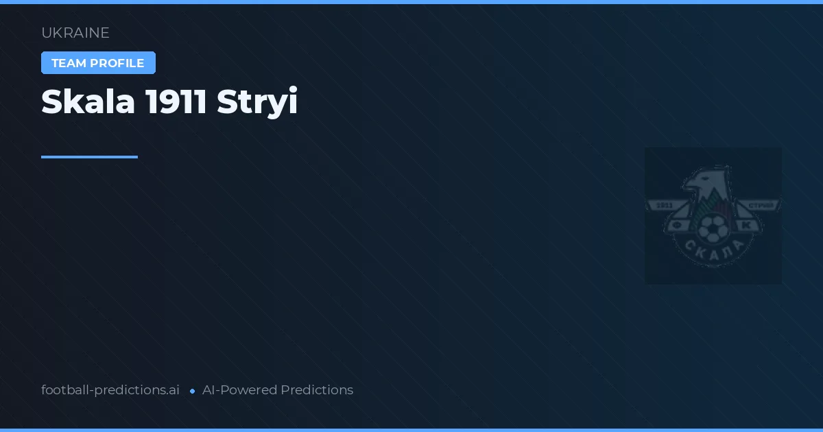 Skala 1911 Stryi Prediksi & Statistik Piala Dunia