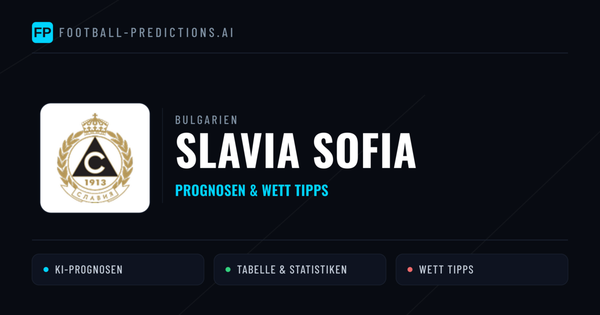 Slavia Sofia Prognosen & Statistiken