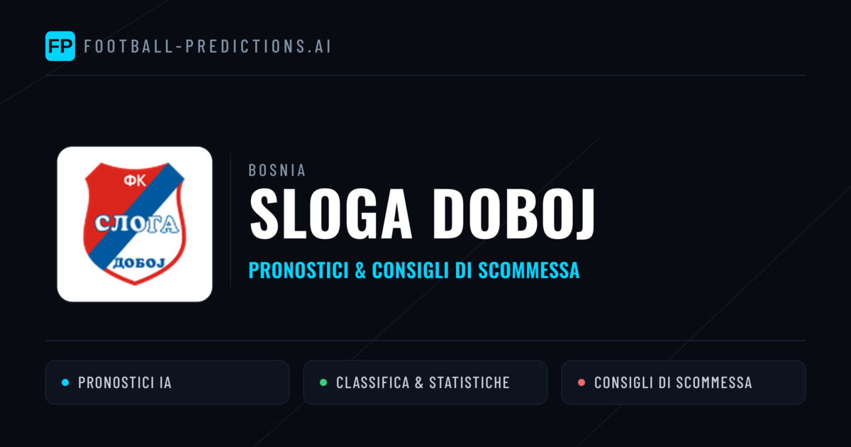 Pronostici e Statistiche Sloga Doboj